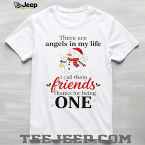 Snowman Santa there are angels in my life I call them friends thanks for being one Christmas shirt