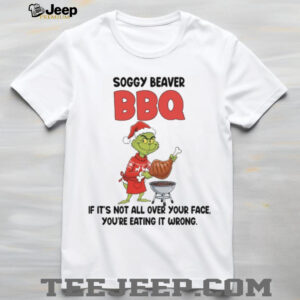 Soggy Beaver Bbq If It’s Not All Over Your Face You’re Eating It Wrong T Shirt