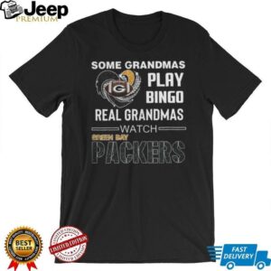 Some Grandmas Play Bingo Real Grandmas Watch Green Bay Packers T Shirt