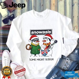 Some Might Sleigh Snowman Rock Band Parody Snowasis shirt