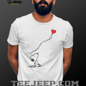 Sometimes You Need To Let Things Go Snoopy T Shirt