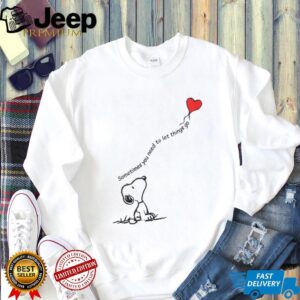 Sometimes You Need To Let Things Go Snoopy T Shirt