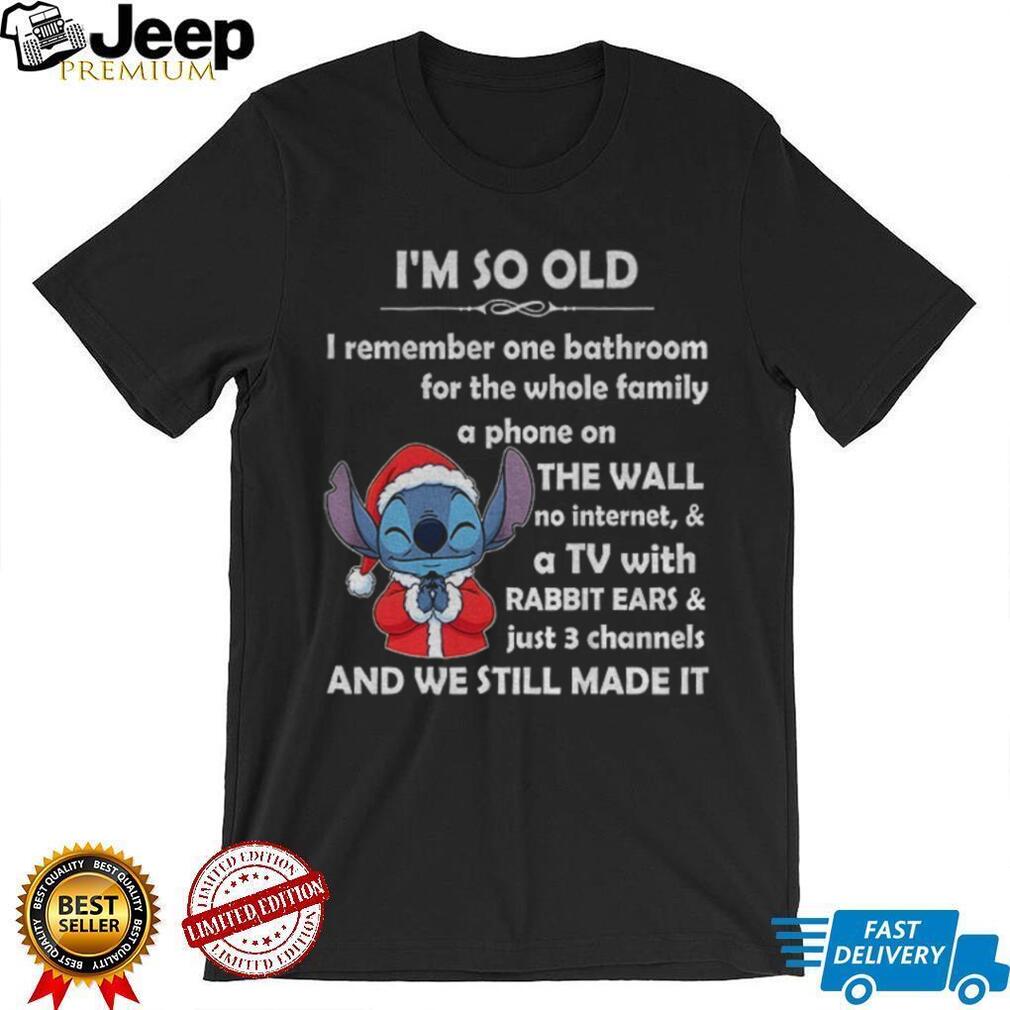 Stitch I’m so old I remember one bathroom for the whole family a phone on the wall no internet Christmas shirt Stitch I’m so old I remember one bathroom for the whole family a phone on the wall no internet Christmas shirt
