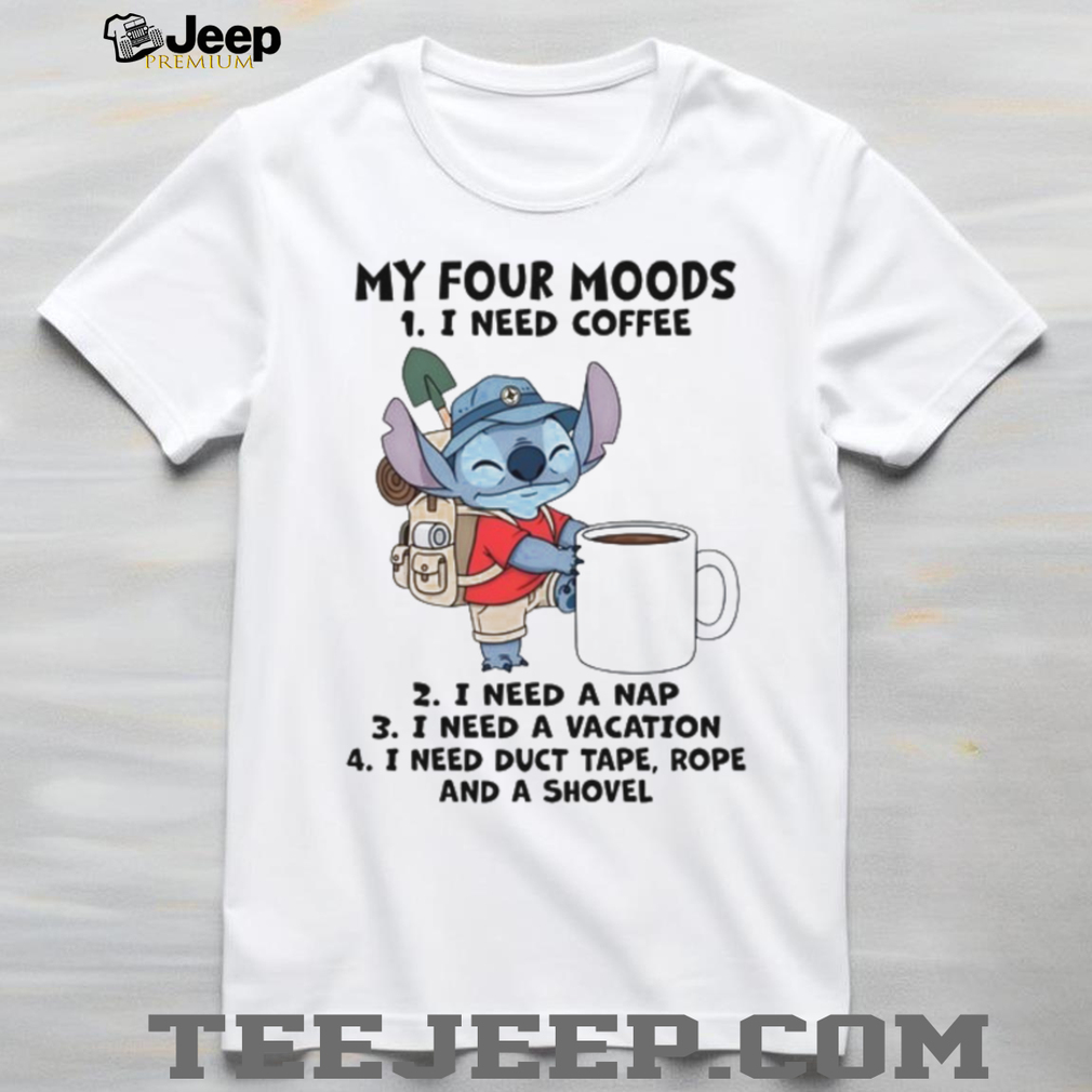 Stitch My Four Moods T Shirt Coffee, Nap, Vacation, Duct Tape Stitch My Four Moods T Shirt Coffee, Nap, Vacation, Duct Tape