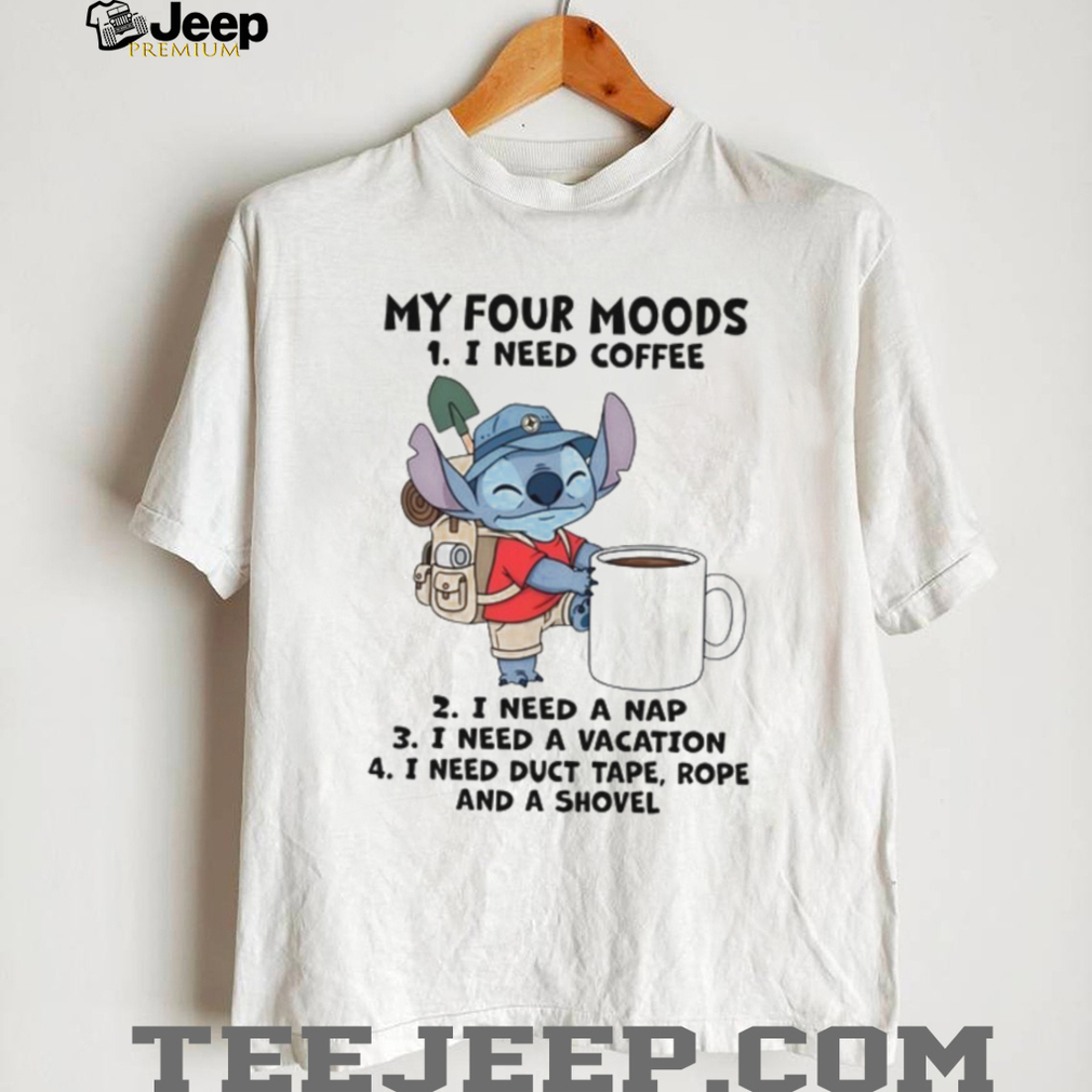 Stitch My Four Moods T Shirt Coffee, Nap, Vacation, Duct Tape Stitch My Four Moods T Shirt Coffee, Nap, Vacation, Duct Tape
