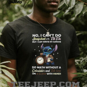 Stitch No, I Can’t Do Snapchat or TikTok T Shirt Stitch No, I Can’t Do Snapchat or TikTok T Shirt