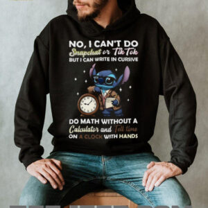 Stitch No, I Can't Do Snapchat or TikTok T Shirt