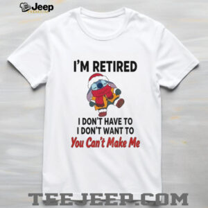 Stitch Santa I’m retired I don’t have to I don’t want to you can’t make me Christmas shirt