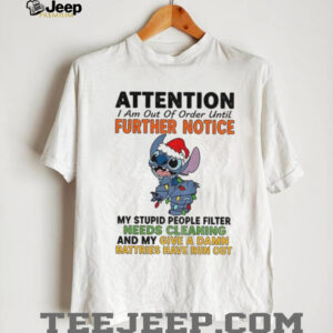 Stitch Santa hat attention I am out of order until further notice my stupid people filter needs cleaning Christmas shirt