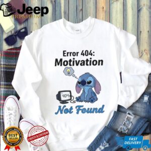 Stitch sad error 404 motivation not found shirt
