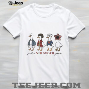 Stranger Things 5 just a stranger goose shirt