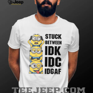Stuck Between Idk Idc Idgaf T Shirt Stuck Between Idk Idc Idgaf T Shirt