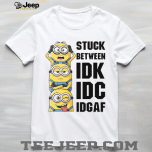 Stuck Between Idk Idc Idgaf T Shirt