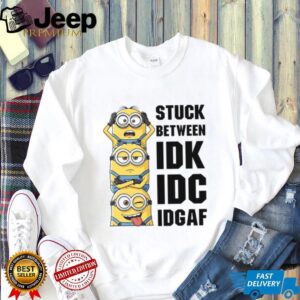 Stuck Between Idk Idc Idgaf T Shirt