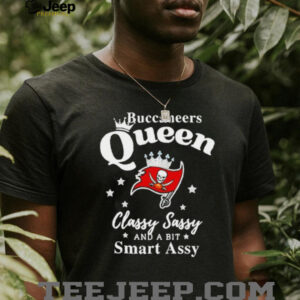 Tampa Bay Buccaneers Queen Classy Sassy And A Bit Smart Assy NFL shirt