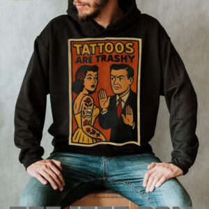 Tattoos are trashy inked humor retro comic satire shirt