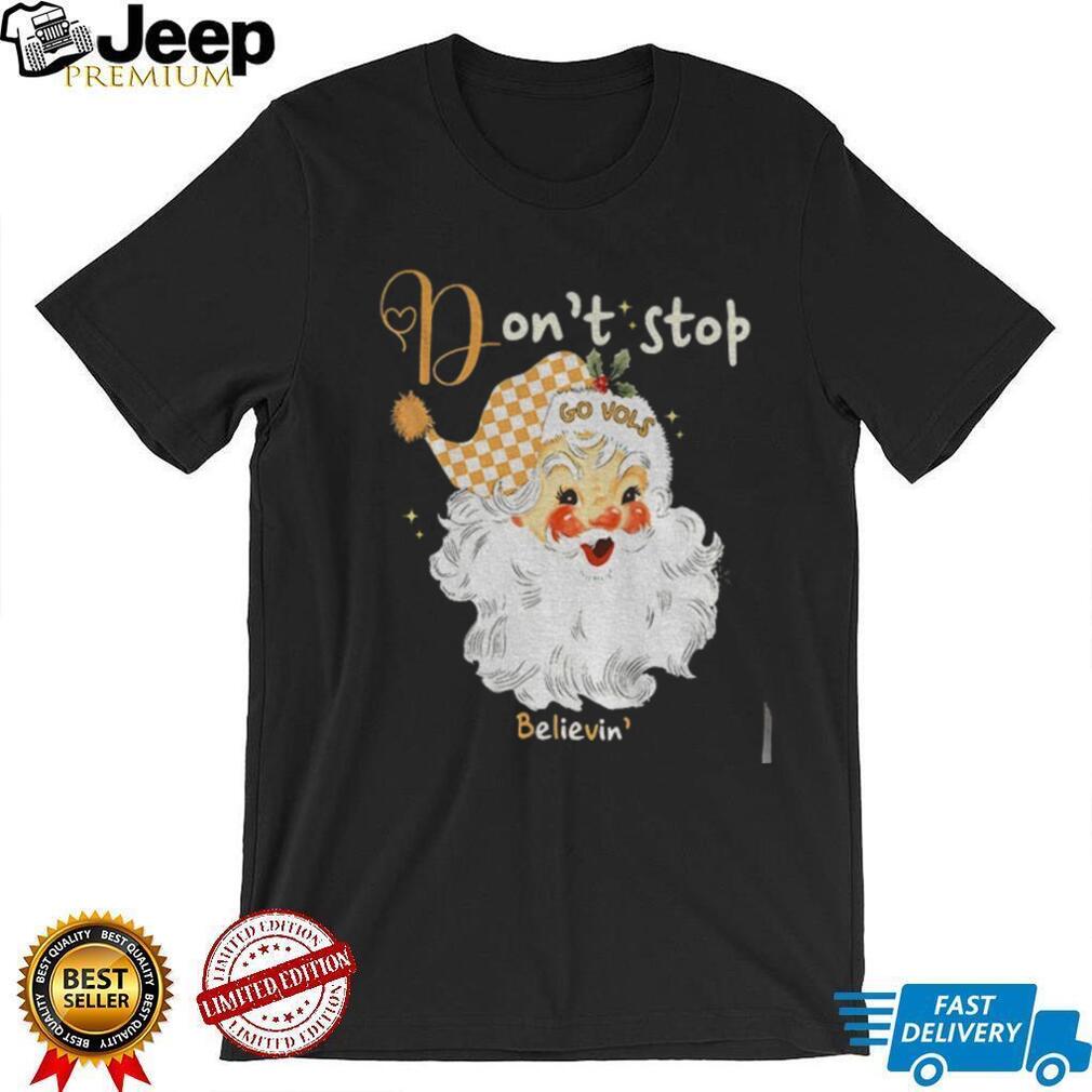 Tennessee Volunteers Santa Claus don’t stop Go Vols believin’ Merry Christmas shirt Tennessee Volunteers Santa Claus don’t stop Go Vols believin’ Merry Christmas shirt
