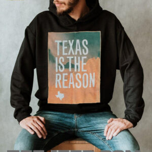 Texas is the reason Texas Strong shirt