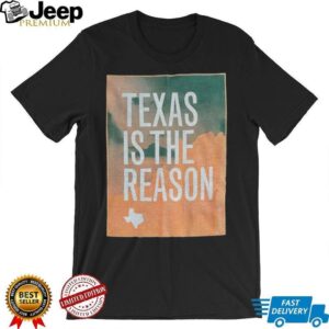 Texas is the reason Texas Strong shirt