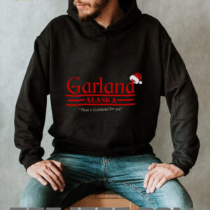 That’s Garland For Ya T Shirt That’s Garland For Ya T Shirt
