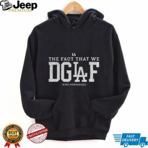 The Fact That We DGAF Kike Hernandez Los Angeles Dodgers MLB Baseball shirt