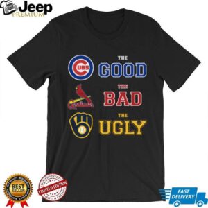 The Good, The Bad, The Ugly Cubs, Cardinals, Brewers T Shirt