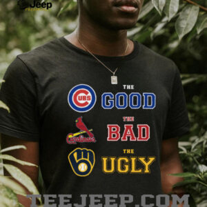 The Good, The Bad, The Ugly Cubs, Cardinals, Brewers T Shirt
