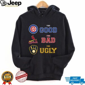 The Good, The Bad, The Ugly Cubs, Cardinals, Brewers T Shirt