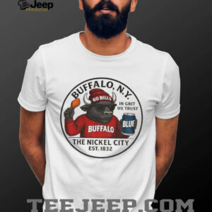 The Nickel City Buffalo NY in grit we trust Buffalo Bills mascot NFL Football shirt