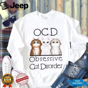 The acronym O.C.D. is humorously reinterpreted Shirt The acronym O.C.D. is humorously reinterpreted Shirt