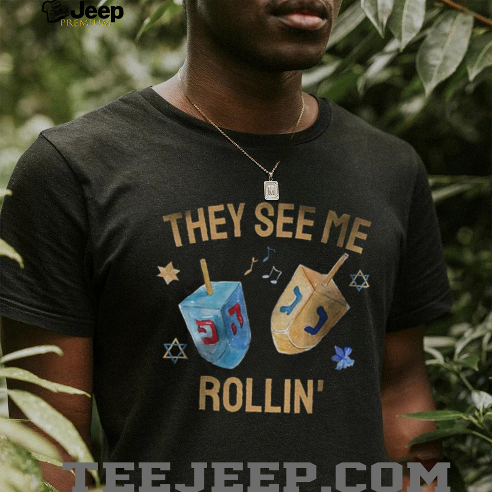 They See Me Rollin Happy Hanukkah shirt They See Me Rollin Happy Hanukkah shirt