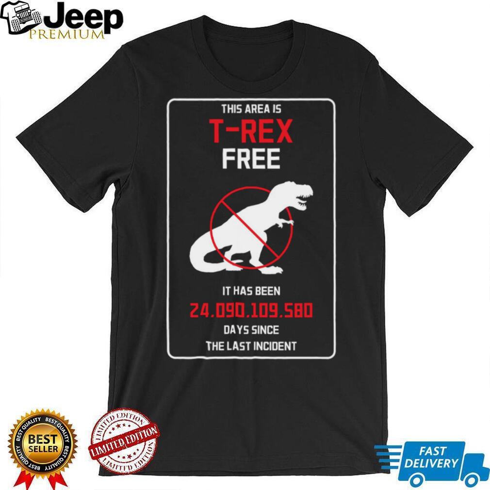 This Area Is T Rex Free T Shirt This Area Is T Rex Free T Shirt