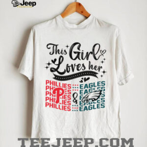 This Girl +Loves Her Phillies Phodes Es Phillies Phillies Eagles shirt