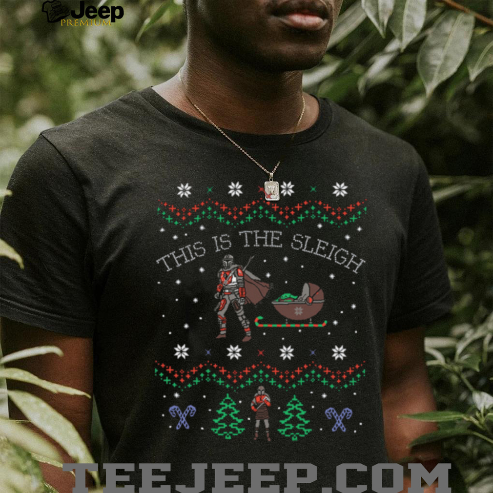 This Is the Sleigh T Shirt This Is the Sleigh T Shirt