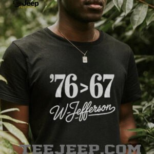 Thomas Jefferson ’76 than 67 W Jefferson Self Evident shirt