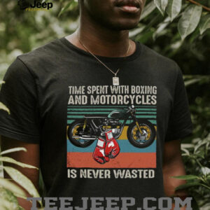 Time Spent with Boxing and Motorcycles Shirt