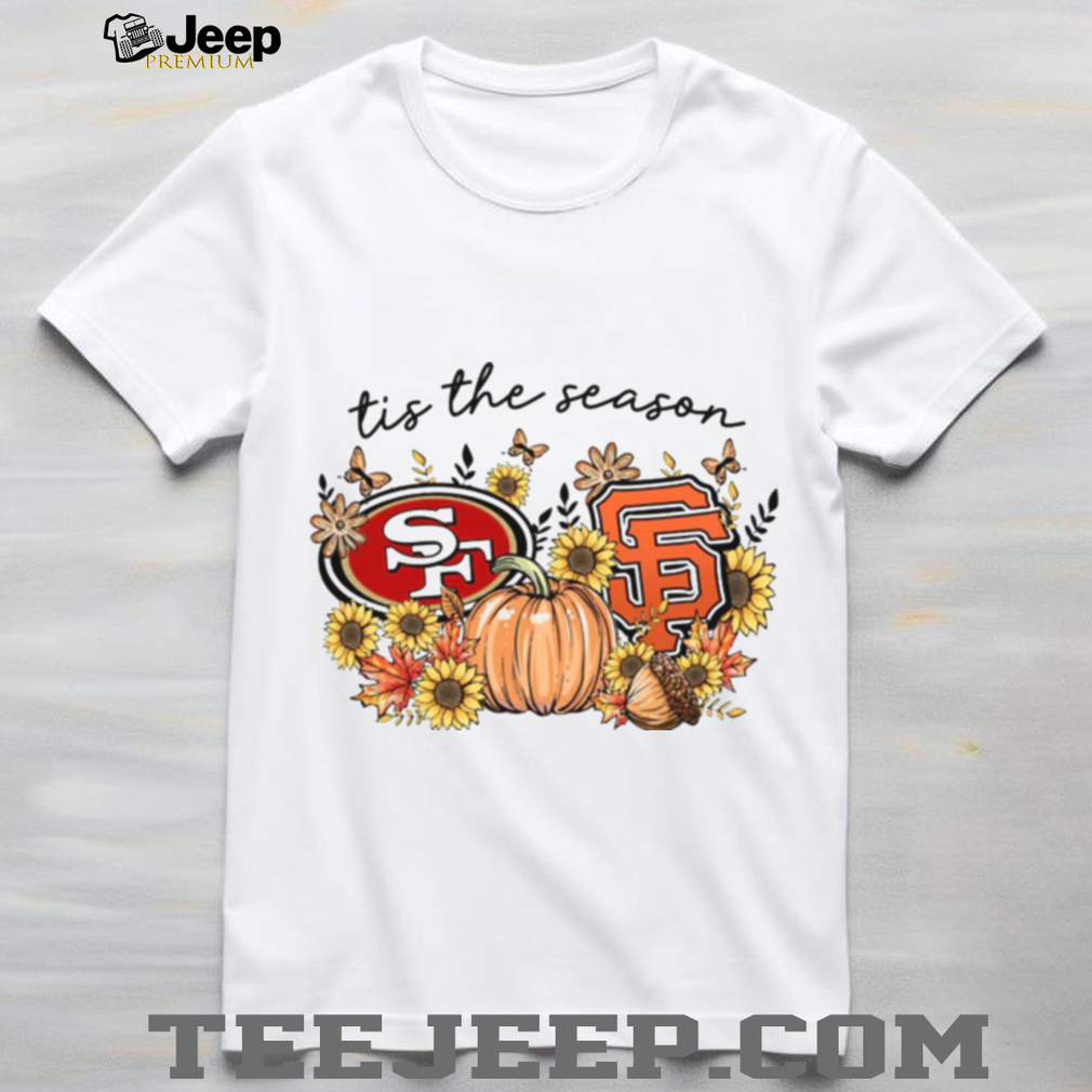Tis the Season San Francisco Sports Fan T Shirt Tis the Season San Francisco Sports Fan T Shirt