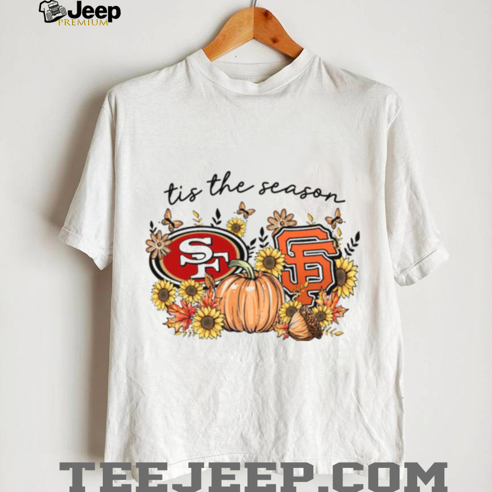 Tis the Season San Francisco Sports Fan T Shirt Tis the Season San Francisco Sports Fan T Shirt