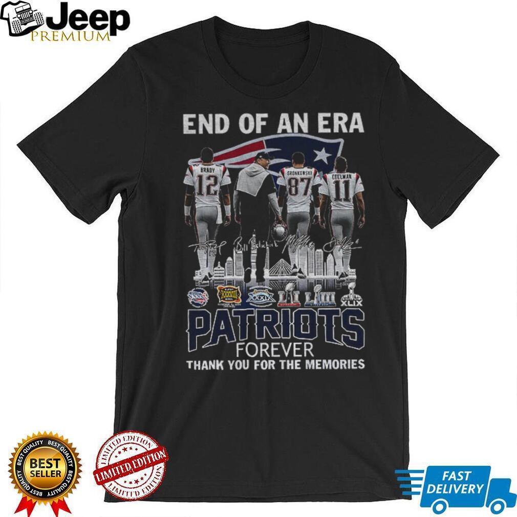 Tom Brady Rob Gronkowski Julian Edelman Bill Belichick New England Patriots End of an Era signature shirt Tom Brady Rob Gronkowski Julian Edelman Bill Belichick New England Patriots End of an Era signature shirt