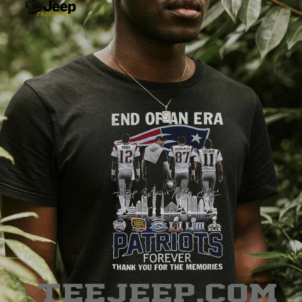 Tom Brady Rob Gronkowski Julian Edelman Bill Belichick New England Patriots End of an Era signature shirt Tom Brady Rob Gronkowski Julian Edelman Bill Belichick New England Patriots End of an Era signature shirt