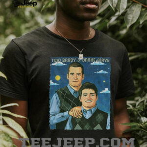 Tom Brady and Drake Maye New England Patriots Stepbrothers Football NFL 2025 shirt