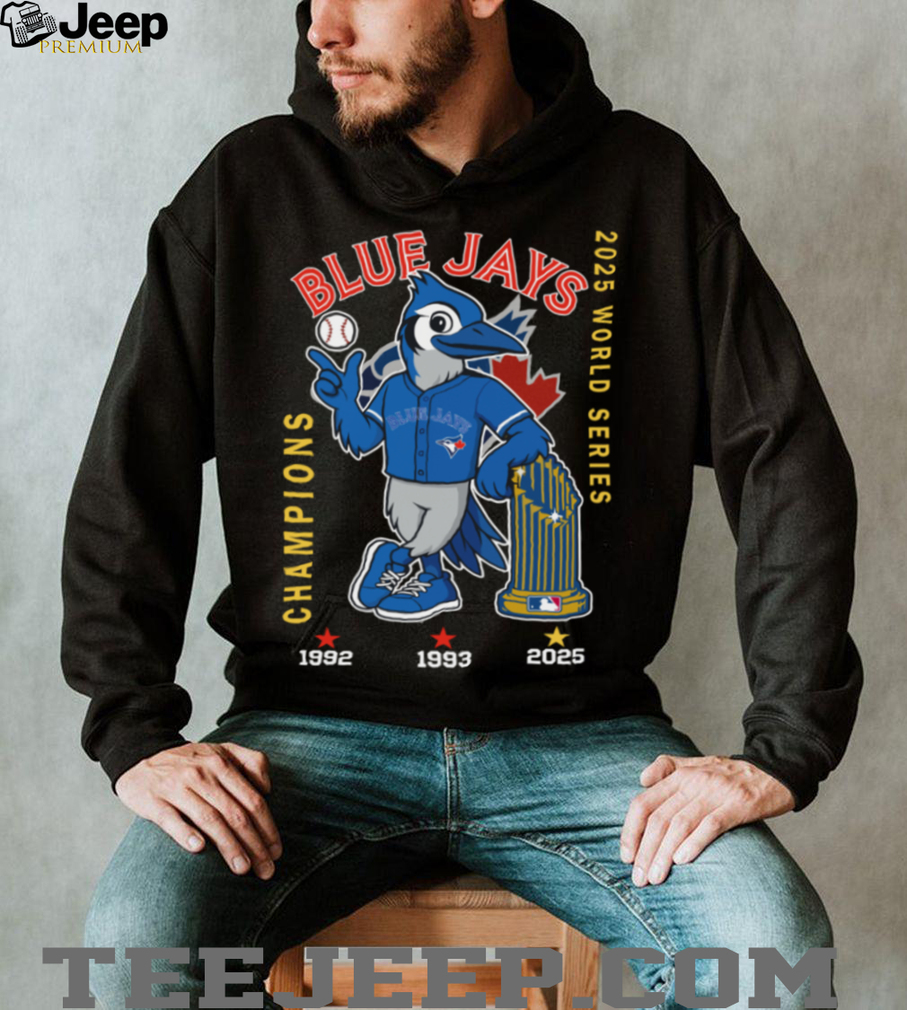 Toronto Blue Jays World Series Champions 1992 1993 2025 Mascot Trophy Shirt Toronto Blue Jays World Series Champions 1992 1993 2025 Mascot Trophy Shirt