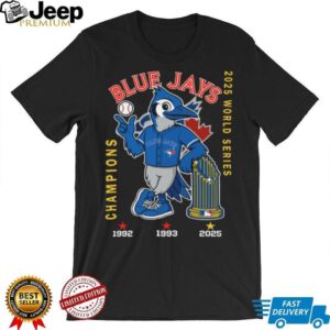 Toronto Blue Jays World Series Champions 1992 1993 2025 Mascot Trophy Shirt