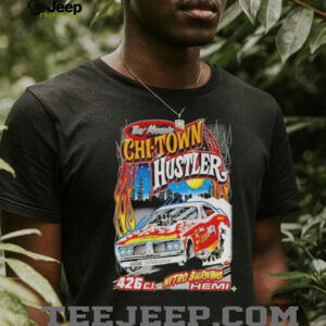 Troy Martins Chi Town Hustler Nitro Burning Hemi Shirt Hoodie Sweatshirt