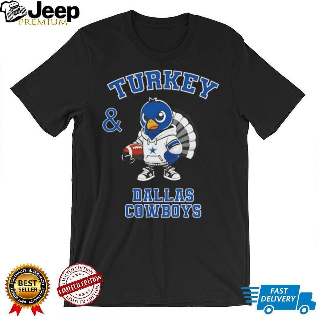 Turkey and Dallas Cowboys Football NFL Happy Thanksgiving shirt Turkey and Dallas Cowboys Football NFL Happy Thanksgiving shirt