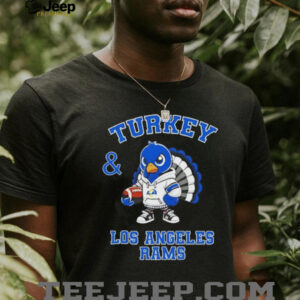 Turkey and Los Angeles Rams Football NFL Happy Thanksgiving shirt