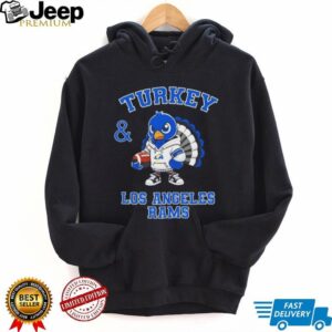 Turkey and Los Angeles Rams Football NFL Happy Thanksgiving shirt