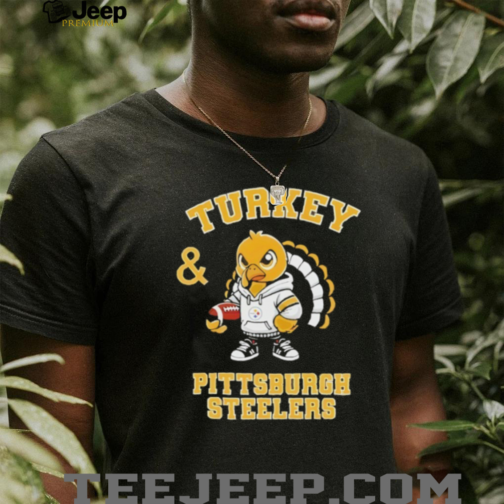 Turkey and Pittsburgh Steelers Football NFL Happy Thanksgiving shirt Turkey and Pittsburgh Steelers Football NFL Happy Thanksgiving shirt