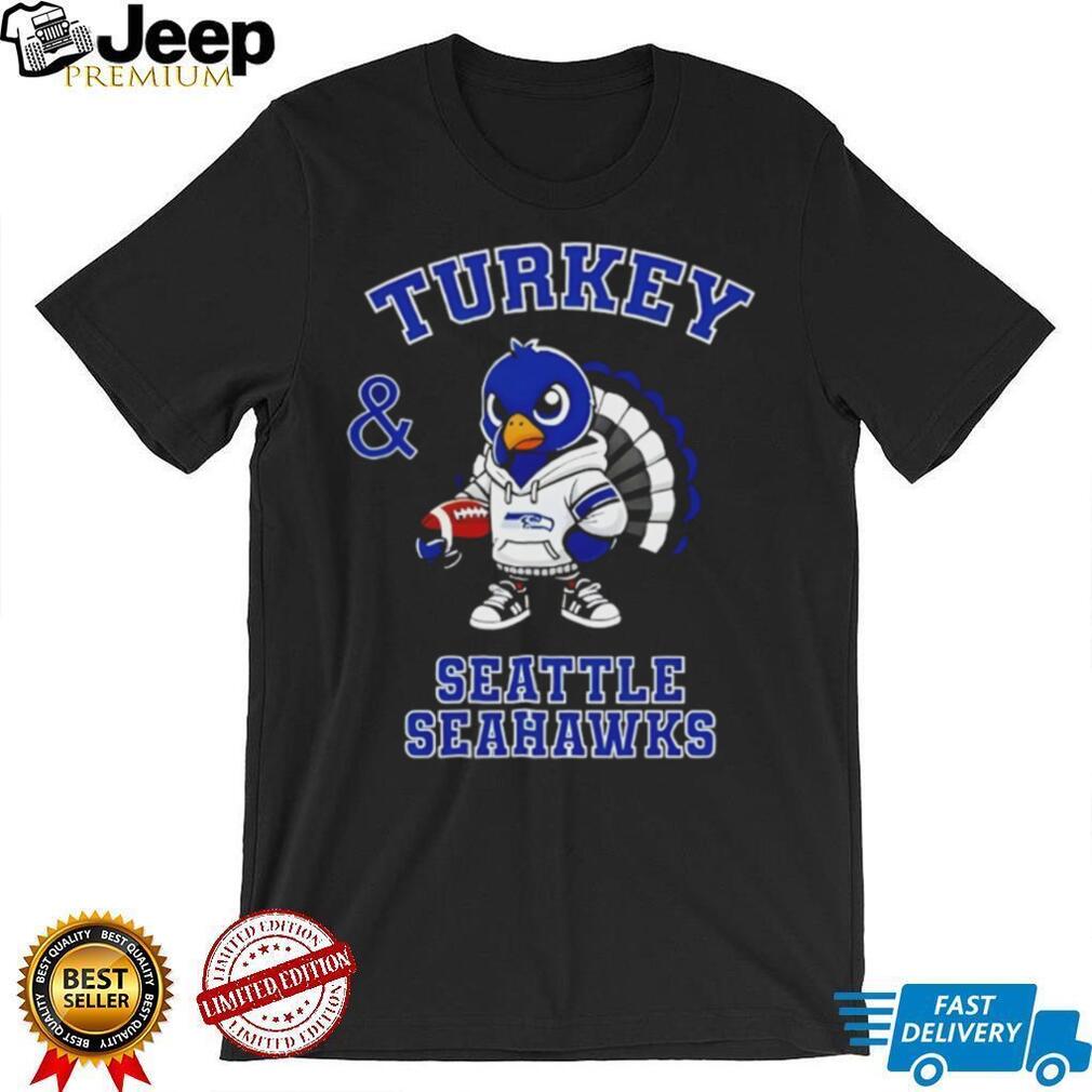 Turkey and Seattle Seahawks Football NFL Happy Thanksgiving shirt Turkey and Seattle Seahawks Football NFL Happy Thanksgiving shirt