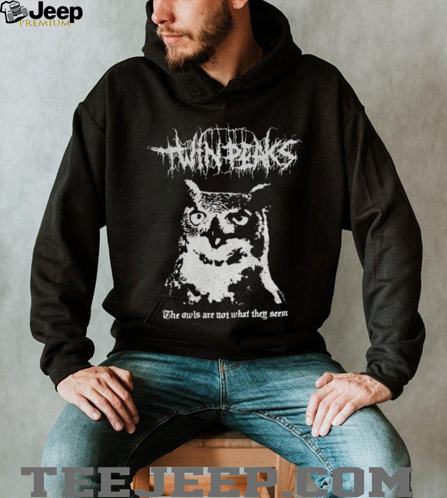 Twin Peaks The owls are not what they seem shirt Twin Peaks The owls are not what they seem shirt